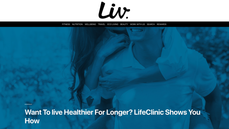 【Liv】Want To live Healthier For Longer? LifeClinic Shows You How